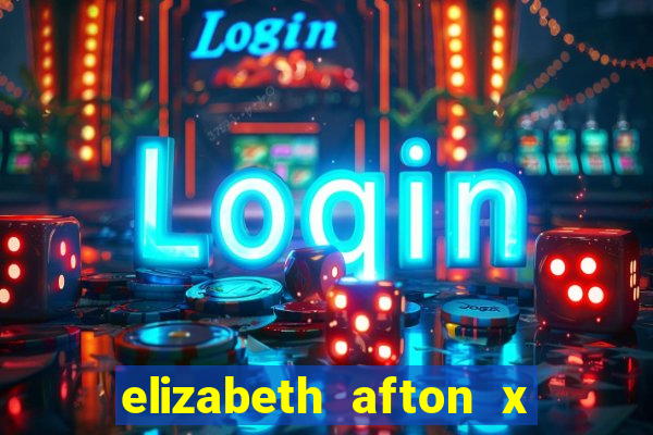 elizabeth afton x william afton